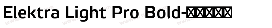 Elektra Light Pro Bold字体转换